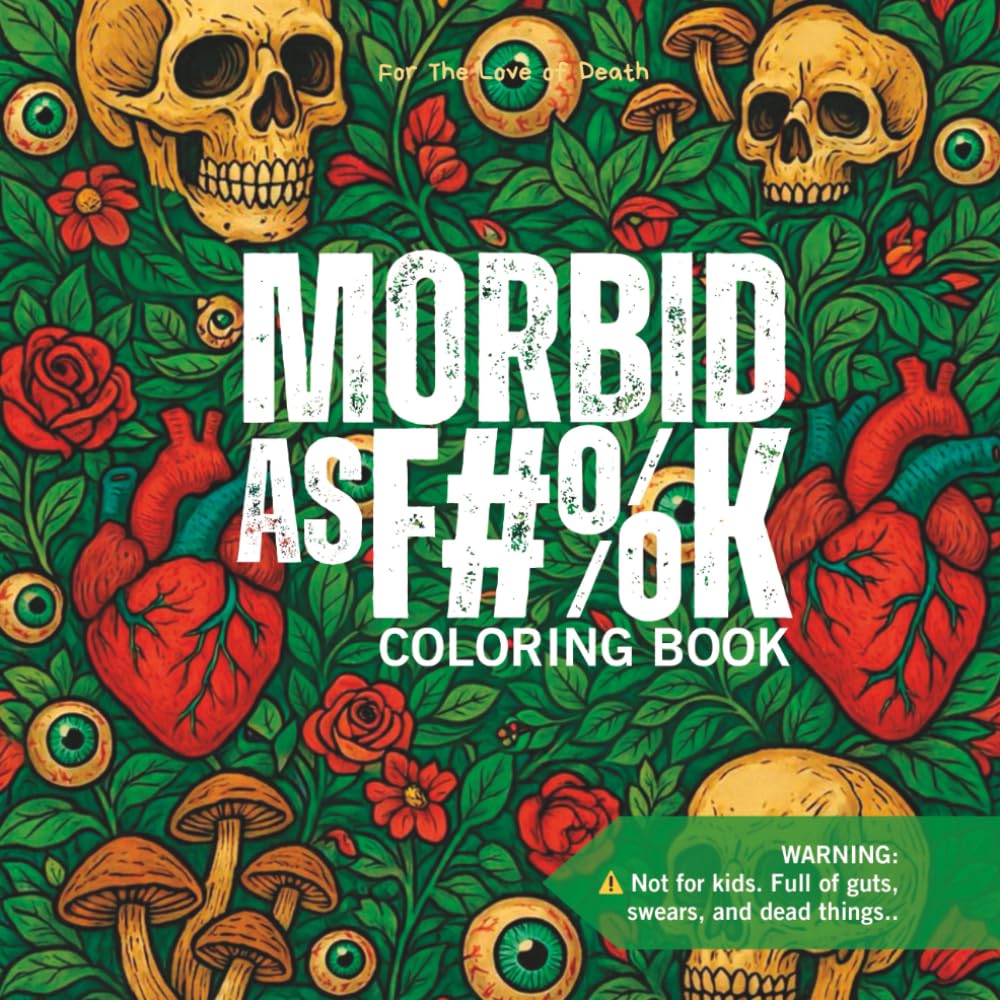 Morbid as F#%k Bold & Easy Gothic Coloring Book for Adults