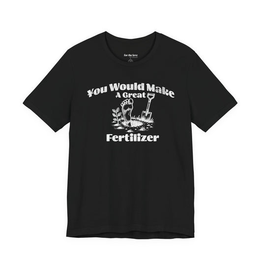 Dark Humor Gardening Tee