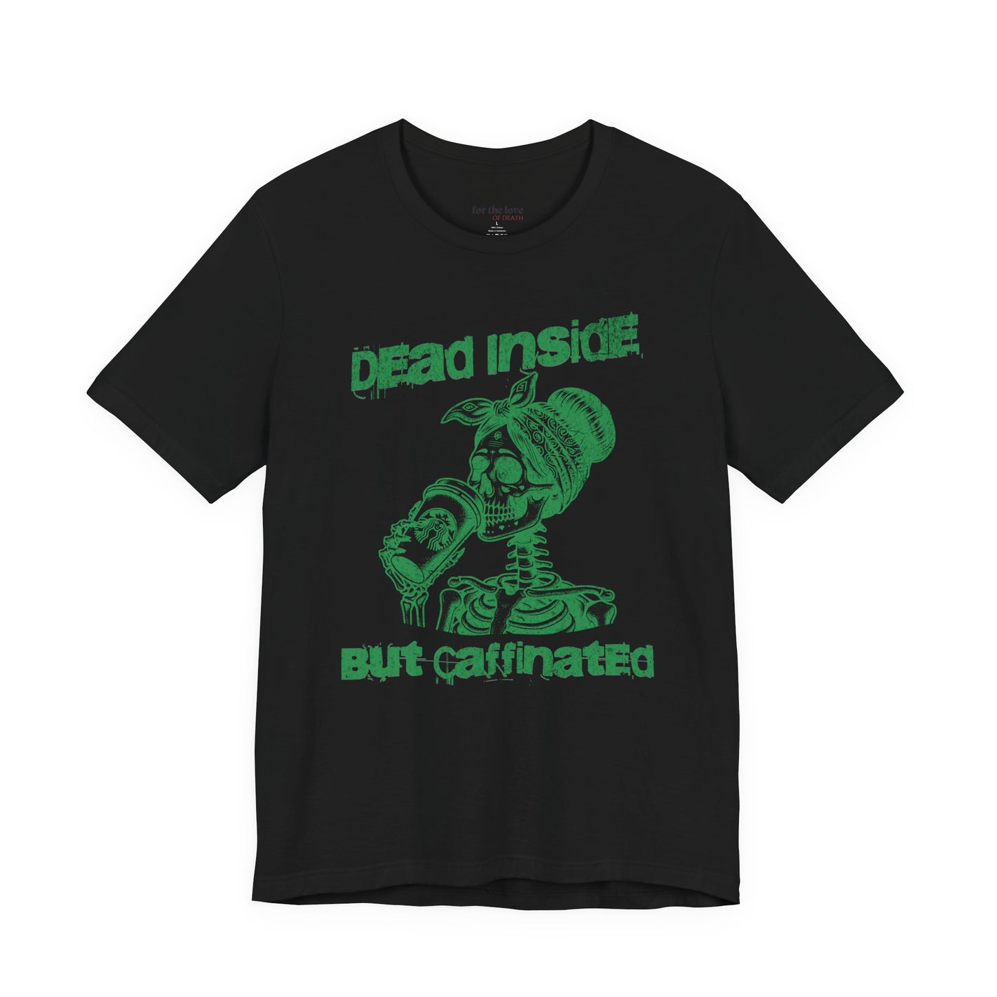 Dead Inside But Caffeinated Skeleton Coffee T-Shirt