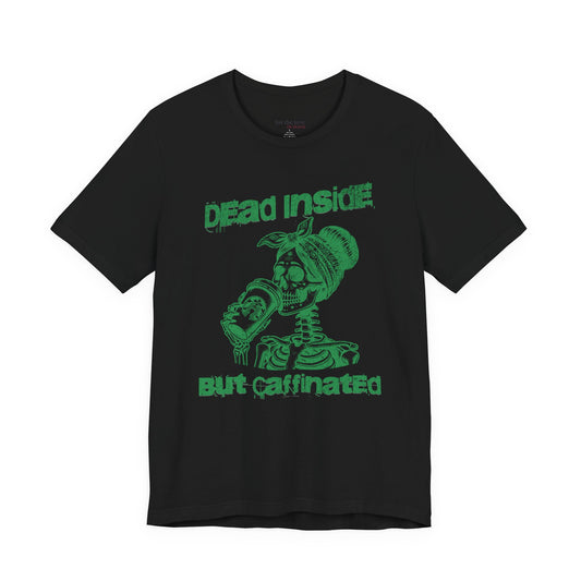 Dead Inside But Caffeinated Skeleton Coffee T-Shirt