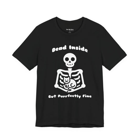Dead Inside But Purrfectly Fine Cat Skeleton T-Shirt