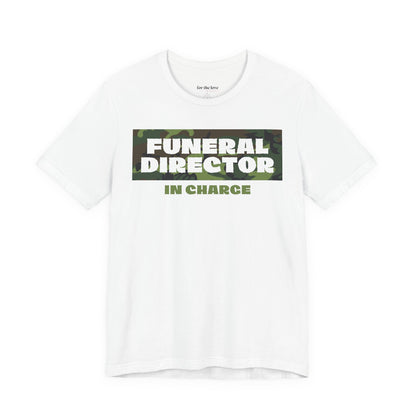 Funeral Director In Charge Camo T-Shirt