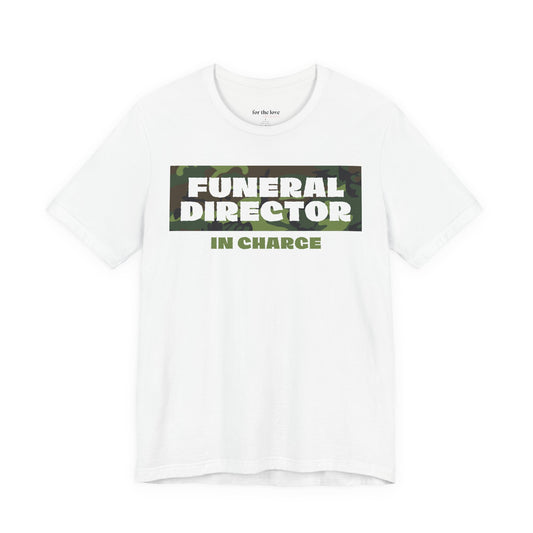 Funeral Director In Charge Camo T-Shirt