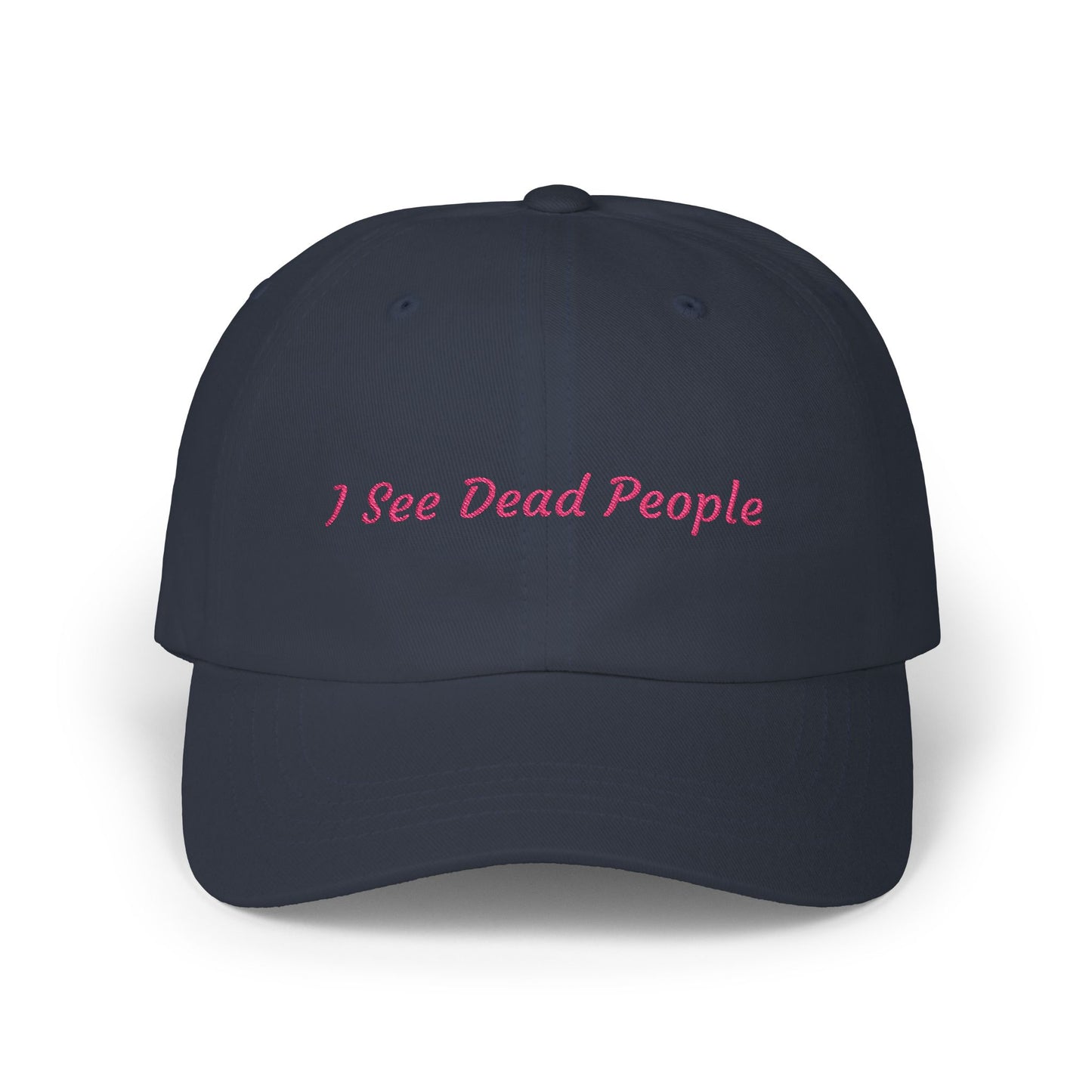 I See Dead People Embroidered Cap