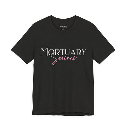 Mortuary Science T-Shirt