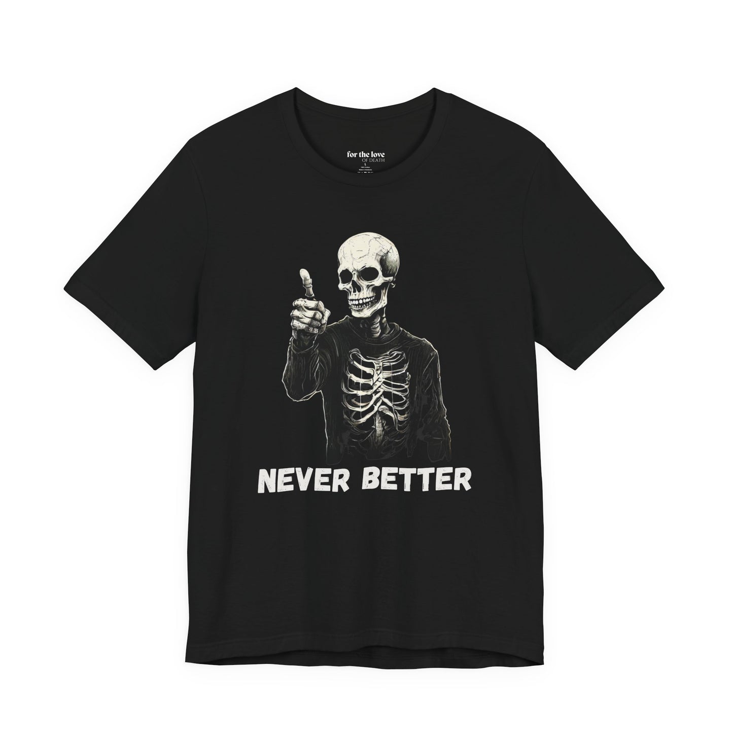 Never Better Skeleton T-Shirt