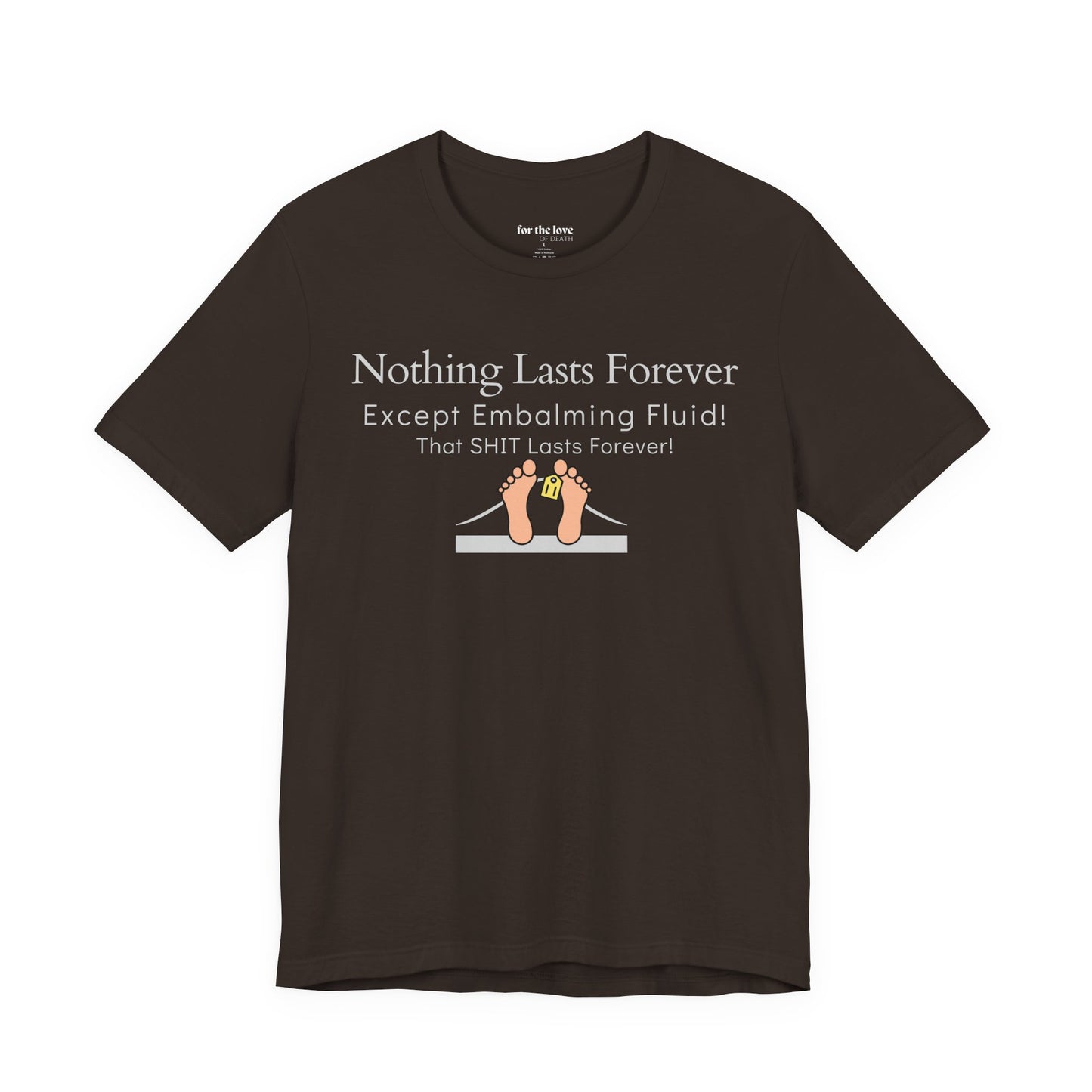 Nothing Lasts Forever Tshirt