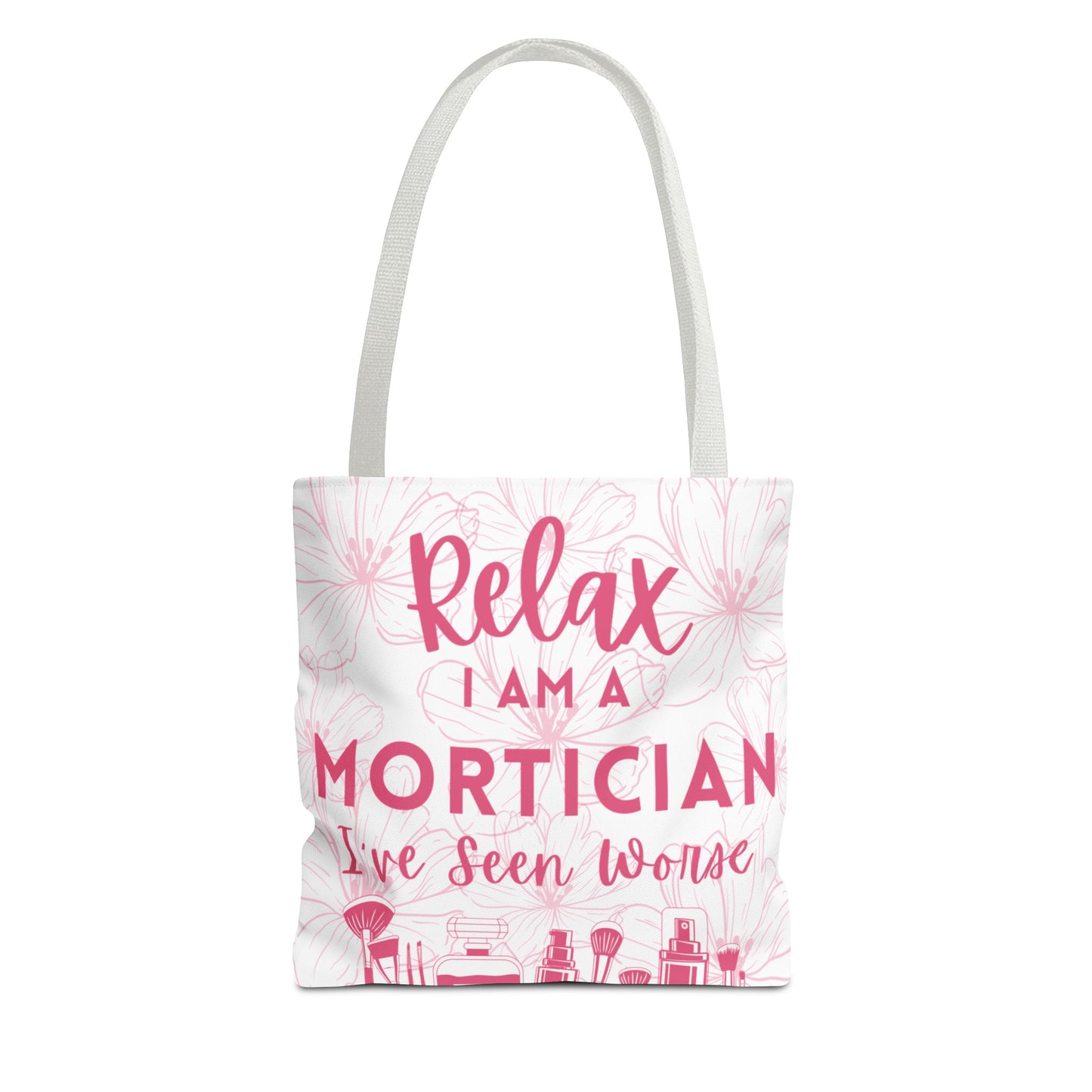 Relax I’m a Mortician Tote Bag