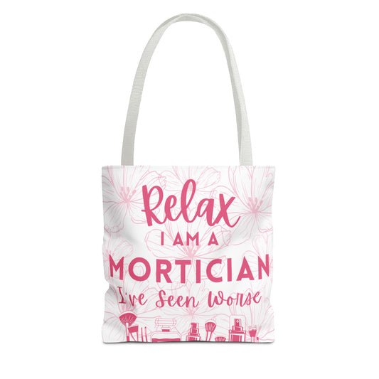 Relax I’m a Mortician Tote Bag