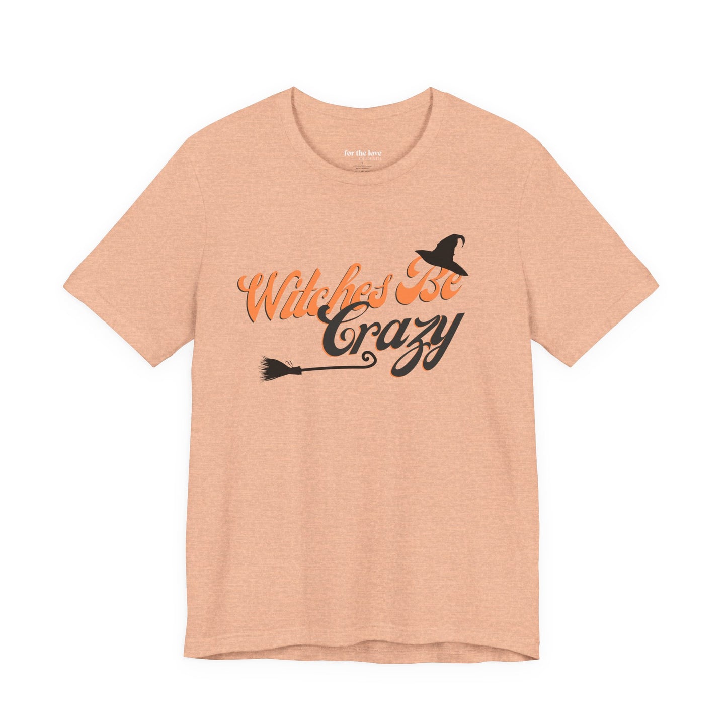 Witches Be Crazy T-Shirt