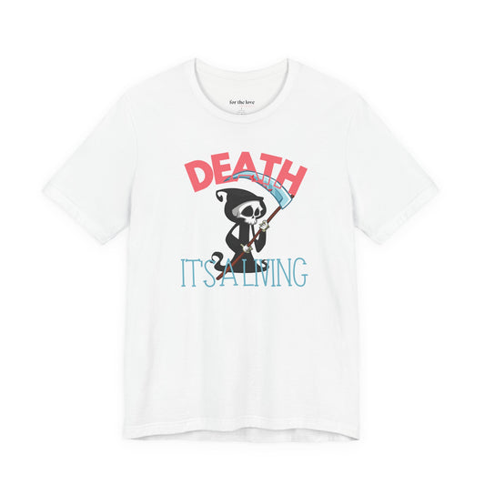 death its a living shirt cute grim reaper funny spooky graphic tee