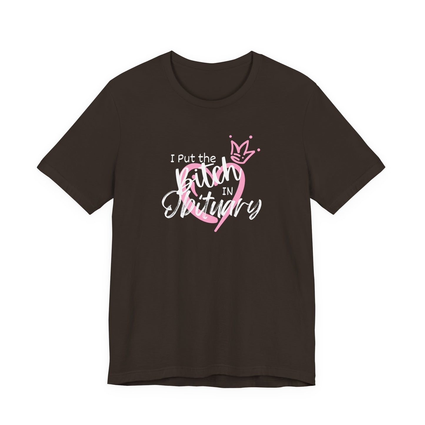 i put the bitch in obituary shirt funny funeral dark humor graphic tee