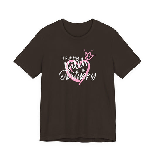 i put the bitch in obituary shirt funny funeral dark humor graphic tee