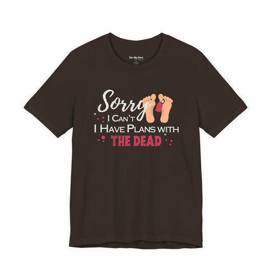 sorry i cant i have plans with the dead toe tag shirt funny dark humor tee Black